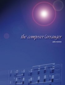 the composer/arranger (Volume 1)
