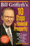 Bill Griffeth's 10 Steps to Financial Prosperity: Cnbc Award Winning Anchor Shows You How to Achieve Financial Independence/Book and Disk