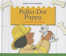 Polka-Dot Puppy: A Just-For-Fun Book (Magic Castle Readers: Language Arts)