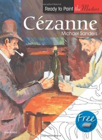 Cezanne: In Acrylics (Ready to Paint the Masters)
