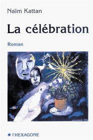 La celebration: Roman (Collection Fictions) (French Edition)
