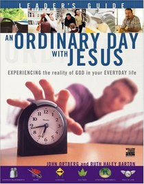 An Ordinary Day with Jesus (Leader's Guide)