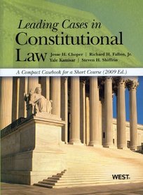 Leading Cases in Constitutional Law, a Compact Casebook for a Short Course, 2009 Edition (American Casebooks)