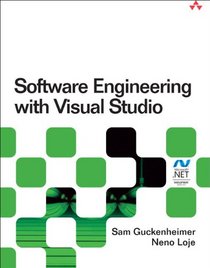 Software Engineering with Microsoft Visual Studio (2nd Edition) (Microsoft .NET Development Series)