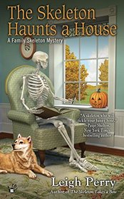 The Skeleton Haunts a House (Family Skeleton, Bk 3)