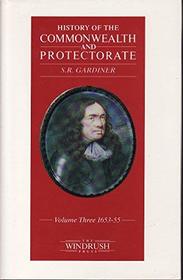 History of the Commonwealth and Protectorate: 1653-55 v. 3