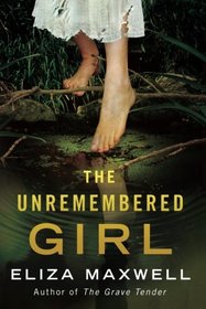 The Unremembered Girl: A Novel