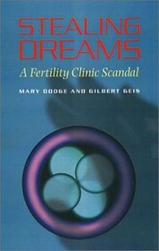 Stealing Dreams: A Fertility Clinic Scandal