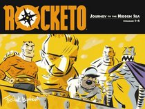 Rocketo Volume 1: The Journey To The Hidden Sea (Rocketo (Graphic Novels))