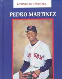 Pedro Martinez (Latinos in Baseball Series)