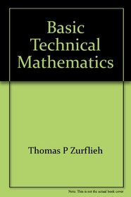 Basic technical mathematics--explained