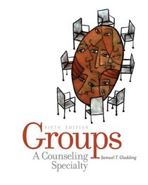 Groups: A Counseling Specialty (5th Edition)
