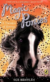 A Twinkle of Hooves. Sue Bentley (Magic Ponies)