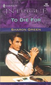 To Die For (Harlequin Intrigue, No 595)