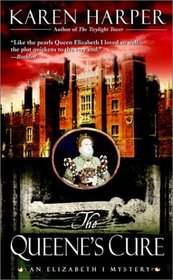 The Queene's Cure (Elizabeth I, Bk 4)