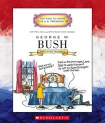George W. Bush: Forty-Third President (Getting to Know the Us Presidents)