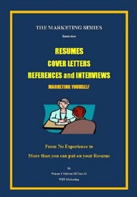 Resumes, Cover letters, References and Interviews (color version) (The Marketing Series) (Volume 2)