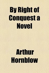 By Right of Conquest a Novel