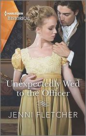 Unexpectedly Wed to the Officer (Regency Belles of Bath,Bk 2) (Harlequin Historical, No 1551)