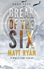 Break of the Six (The Preston Six) (Volume 4)