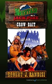 Crow Bait (Montain Jack Pike) (Volume 4)
