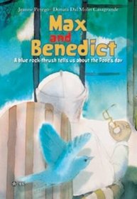 Max and Benedict: A Blue Rock-thrush Tells Us About the Pope's Day (CTS Children's Books)