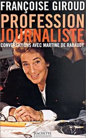 Profession journaliste: Conversations avec Martine de Rabaudy (French Edition)