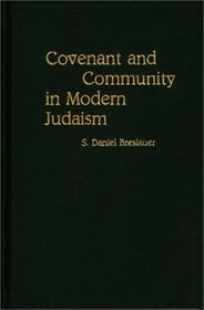 Covenant and Community in Modern Judaism: (Contributions to the Study of Religion)