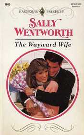 The Wayward Wife (Harlequin Presents, No 1605)