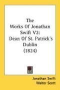The Works Of Jonathan Swift V2: Dean Of St. Patrick's Dublin (1824)