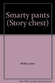 Smarty pants (Story chest)