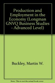 Longman GNVQ Business: Advanced Level: Mandatory Units: Employment in the Market Economy (GNVQ Business Studies)