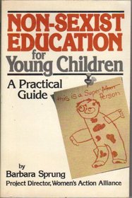 Non-Sexist Education for Young Children: A Practical Guide