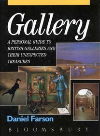 Gallery: A Personal Guide to British Galleries and Their Unexpected Treasures