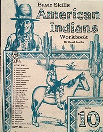 American Indians Workbook (Basic Skills American Indians Workbook, Book 10)