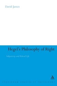 Hegel's Philosophy of Right: Subjectivity and Ethical Life (Continuum Studies in Philosophy)