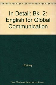 In Detail: Bk. 2: English for Global Communication