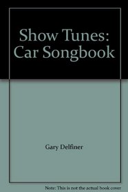 Show Tunes: Car Songbook