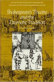 Shakespeare's Theatre & the Dramatic Tradition