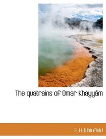 The quatrains of Omar Khayym