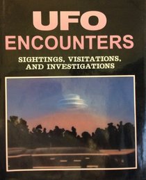 Ufo Encounters: Sightings, Visitations, and Investigations