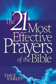 The 21 Most Effective Prayers of the Bible