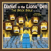 Daniel in the Lion's Den: The Brick Bible for Kids