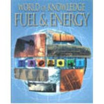 Fuel and Energy (World of Knowledge)