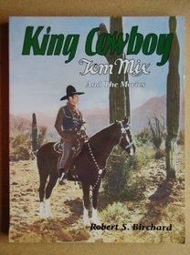 King Cowboy: Tom Mix and the Movies