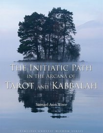 The Initiatic Path in the Arcana of Tarot and Kabbalah