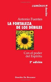 La Fortaleza De Los Debiles (Spanish Edition)