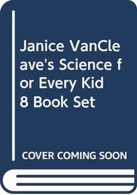 Janice Vancleave's Science for Every Kid