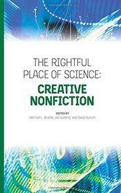 The Rightful Place of Science: Creative Nonfiction (Volume 5)