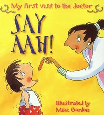 Say Aah!: My First Visit to the Doctor (New Experiences)